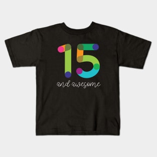 15 and Awesome Kids T-Shirt